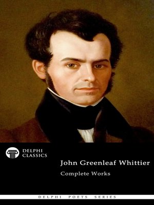 cover image of Delphi Complete Works of John Greenleaf Whittier (Illustrated)